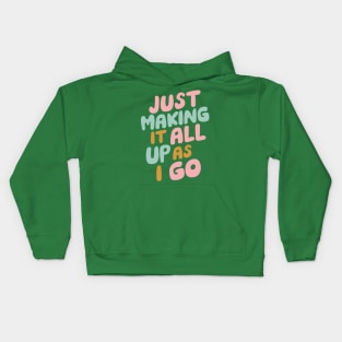 Just Making It All Up As I Go Kids Hoodie